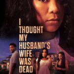 I-Thought-My-Husbands-Wife-Was-Dead-2024-Moive